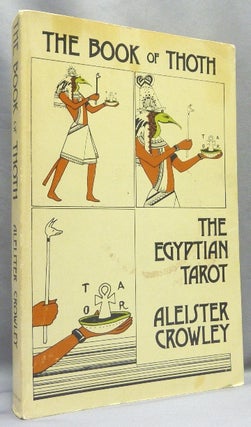 Item #67081 The Book of Thoth. A Short Essay on the Tarot of the Egyptians. Being The Equinox...