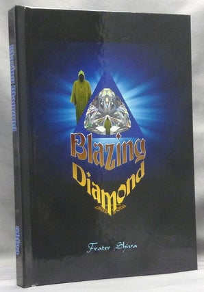 Item #67094 Blazing Diamond: The Full Spectrum. Frater Shiva - SIGNED, Aleister Crowley: Related...