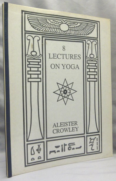 Item #67103 8 Lectures on Yoga [ Eight Lectures on Yoga ]. Aleister CROWLEY.