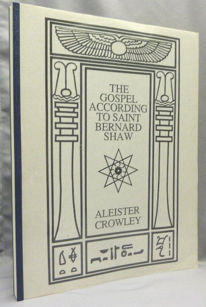 Item #67104 The Gospel According to Saint Bernard Shaw [ The Gospel According to St. Bernard Shaw ]. Aleister CROWLEY.
