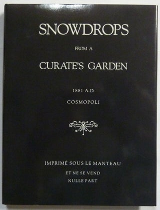 Item #67105 Snowdrops from a Curate's Garden. Aleister. Edited CROWLEY, a, Martin P. Starr SIGNED