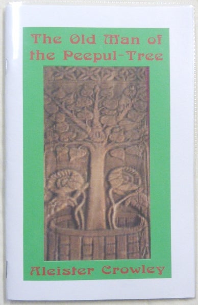 Item #67110 The Old Man of The Peepul-Tree; a "Golden Twigs" story by Aleister Crowley. Aleister CROWLEY.
