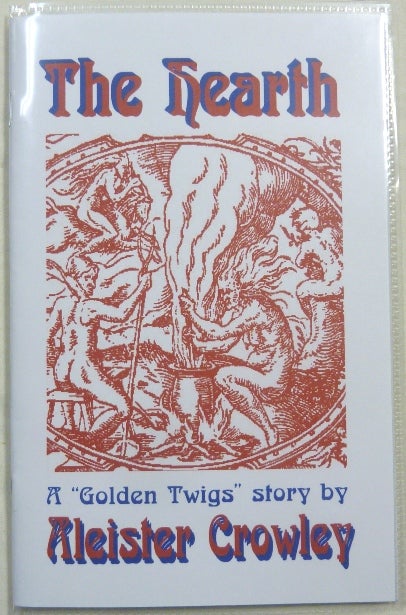 Item #67114 The Hearth; a "Golden Twigs" story by Aleister Crowley. Aleister CROWLEY.