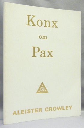 Item #67130 Konx Om Pax. Essays in Light. Aleister CROWLEY