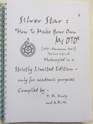 [ Argenteum Astrum ] Silver Star: "How to Make Your Own McOTO" [ OTO - Phenomenon, Part 8. ] The Law is For All. Photocopied in a Strictly Limited Edition - only for Academic purposes.