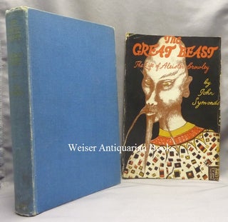 Item #67149 The Great Beast. The Life of Aleister Crowley. John - SIGNED SYMONDS, Aleister...