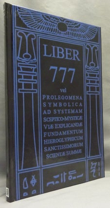 Item #67153 Liber 777 Vel Prolegomena Symbolica Ad Systemam Sceptico-Mysticae Viae Explicande,...
