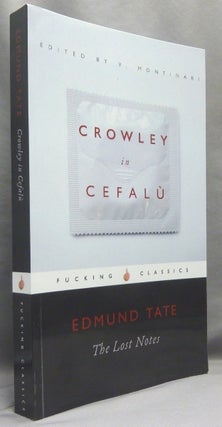 Item #67154 Crowley in Cefalu, the Lost Masterwork. Edmund. Edited and TATE, Valerio Montinari,...