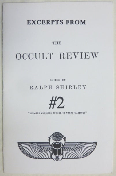 Item #67162 [ Excerpts from The Occult Review. #2 ] Notes of the Month. Vol. XI, No. 5, May 1910. Being a derisive account of the Golden Dawn as it appeared in Crowley's revelations in The Equinox. Ralph - Edited. Aleister Crowley SHIRLEY, contributor.