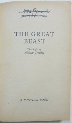 The Great Beast. The Life of Aleister Crowley.