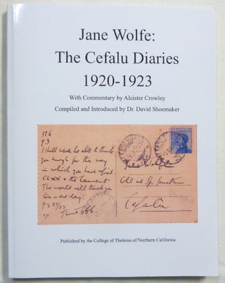 Item #67175 Jane Wolfe: The Cefalu Diaries 1920-1923, with Commentary by Aleister Crowley. Jane....