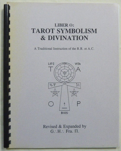Item #67186 Liber [Theta]: Tarot Symbolism & Divination. A Traditional Instruction of the R.R. et A.C. Temple of Thelema, S. L. MacGregor-Mathers, G.'. H.'. Fra. P., Frater Prometheus - James Eshelman.