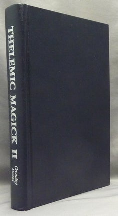 Item #67208 Thelemic Magick Unexpurgated. Commented. Part II. Aleister CROWLEY, Edited etc. by...