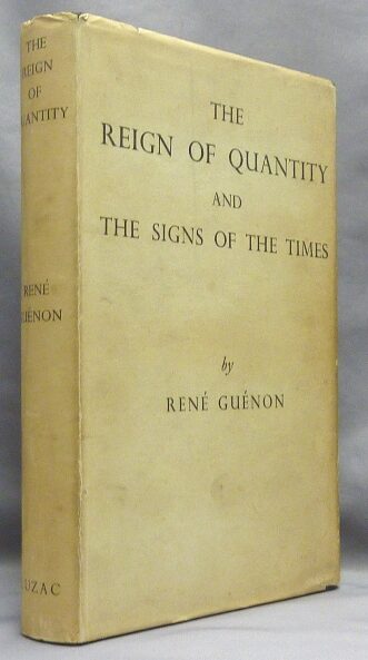 The Reign of Quantity and the Signs of the Times | Réne GUÉNON, Lord Northbourne | First English ...
