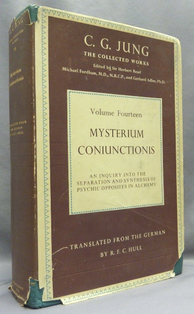 Item #67247 Mysterium Coniunctionis - An inquiry into the separation and synthesis of psychic opposites in Alchemy ( Volume 14 of the Collected Works of C. G. Jung ). R. F. C. Hull., Michael Fordham Sir Herbert Read, Gerhard Adler.