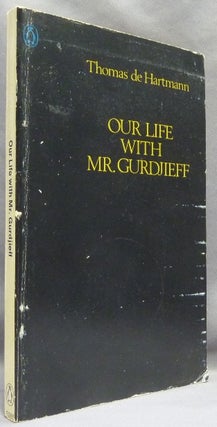 Item #67259 Our Life with Mr. Gurdjieff. Gurdjieff, Thomas DE HARTMANN
