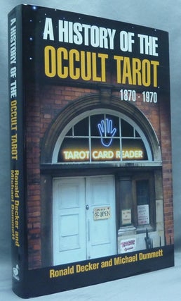 Item #67278 A History of the Occult Tarot 1870 - 1970. Ronald DECKER, Michael Dummett