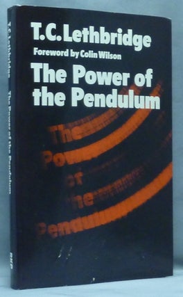 Item #67290 The Power of the Pendulum. Dreams, T. C. LETHBRIDGE, Colin Wilson