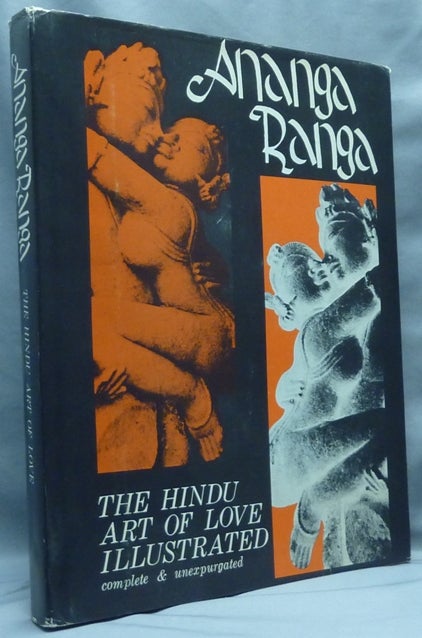 Item #67295 Ananga Ranga, Stage of the Bodiless One: the Hindu Art of Love. Kalayana. Translations and MALLA, F. F. Arbuthnot, Richard F. Burton, H S. G. bers, S. Rama, Richard F. Burton., m.