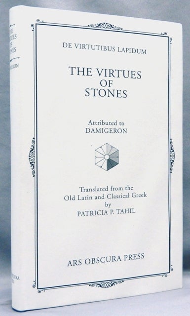 Item #67299 [ De Virtutibus Lapidum ] The Virtues of Stones. DAMIGERON, Patricia Tahil, Joel Radcliffe, Attributed to.