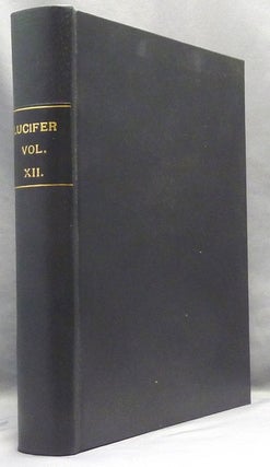 Item #67311 Lucifer. A Theosophical Magazine, Designed to "Bring to Light the Hidden Things of...