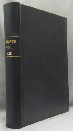 Item #67312 Lucifer. A Theosophical Magazine, Designed to "Bring to Light the Hidden Things of...