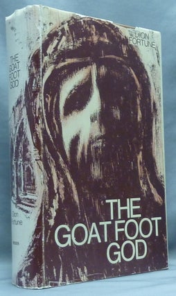 Item #67317 The Goat-Foot God [ Goat Foot ]. Dion FORTUNE