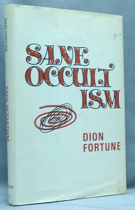 Item #67320 Sane Occultism. Dion FORTUNE