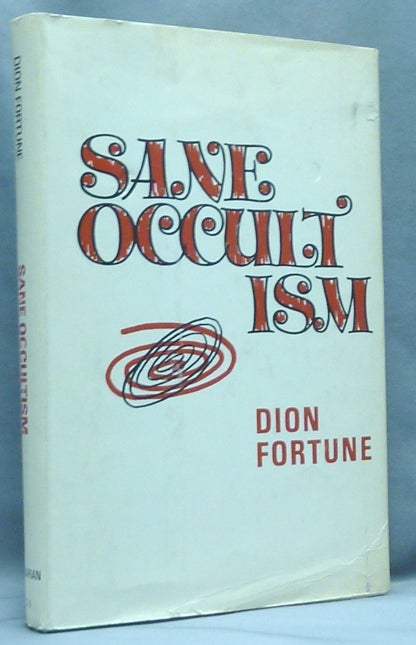 Item #67320 Sane Occultism. Dion FORTUNE.
