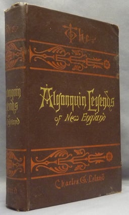 Item #67331 The Algonquin Legends of New England or Myths and Folklore of the Micmac,...