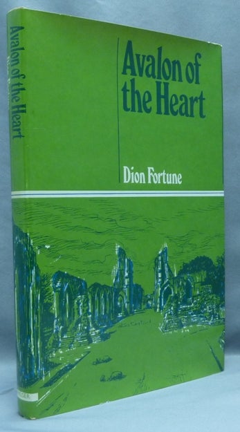 Item #67342 Avalon of the Heart. Dion FORTUNE.