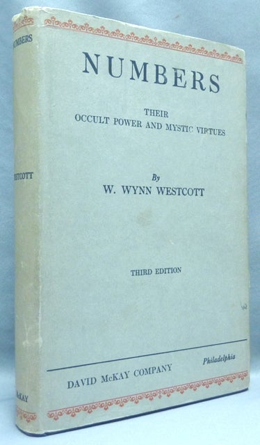 Item #67343 Numbers. Their Occult Power and Mystic Virtues. W. Wynn WESTCOTT.