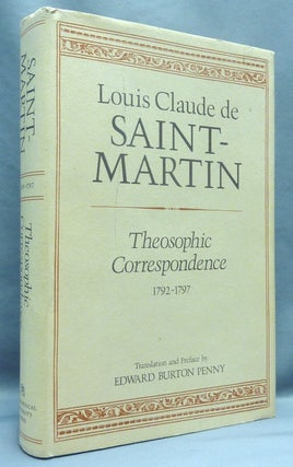 Item #67355 Theosophic Correspondence between Louis Claude de Saint-Martin (The "Unknown...