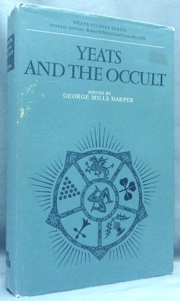 Item #67357 Yeats and the Occult; Yeats Studies Series. George Mills - HARPER, W B. Yeats