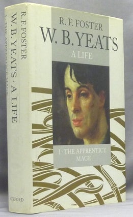 Item #67387 W. B. Yeats, A Life. I. The Apprentice Mage 1865 - 1914. William Butler YEATS, R. F....