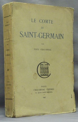 Item #67409 Le Comte de Saint-Germain. Paul CHACORNAC, Comte de Saint-Germain