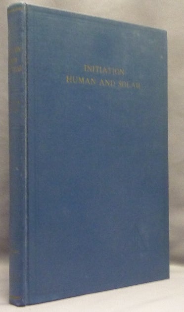 Item #67428 Initiation, Human and Solar. Alice A. BAILEY.