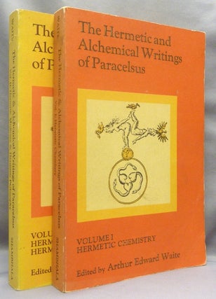 Item #67430 The Hermetic and Alchemical Writings of Paracelsus, Volume I: Hermetic Chemistry....