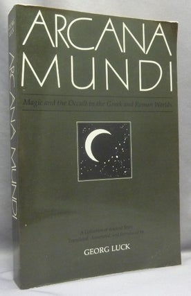 Item #67431 Arcana Mundi. Magic and the Occult in the Greek and Roman Worlds. A Collection of...