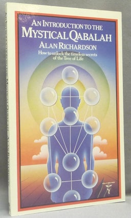 Item #67445 An Introduction to the Mystical Qabalah; How to Unlock the Timeless Secrets of the...