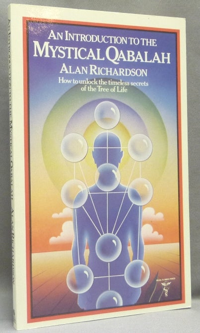 Item #67445 An Introduction to the Mystical Qabalah; How to Unlock the Timeless Secrets of the Tree of Life. Alan RICHARDSON.