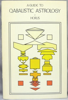 Item #67447 A Guide to Qabalistic Astrology [ Aleister Crowley - related Works ]. HORUS