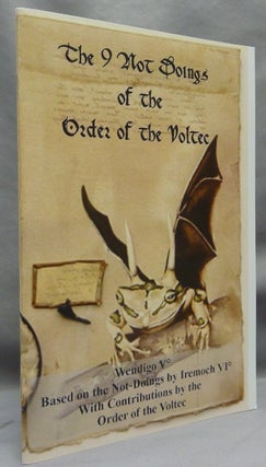 Item #67461 The Nine Not Doings of the Order of the Voltec. With Contributions by the Order of...