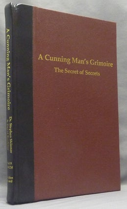 Item #67509 A Cunning Man's Grimoire. The Secret of Secrets being Rawlinson MS. D. 253. Dr....