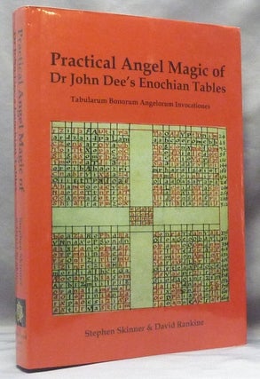 Item #67516 Practical Angel Magic of Dr. John Dee's Enochian Tables; Tabularum Bonorum Angelorum...