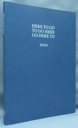 Item #67536 Here To Go: Art, Counter Culture and the Esoteric - 2012. Occult Art, Carl -...