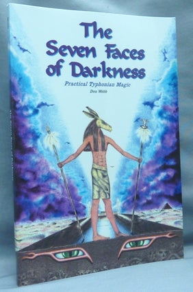 Item #67551 The Seven Faces of Darkness: Practical Typhonian Magic; Volume 1: Proceedings of the...
