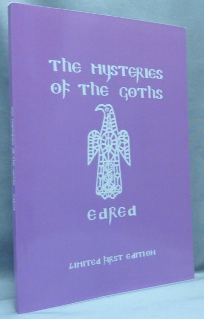 Item #67552 The Mysteries of the Goths. Edred THORSSON, aka Stephen E. Flowers.