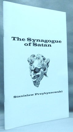 Item #67587 The Synagogue of Satan. Stanislaw PRZYBYSZEWSKI, Istvan Sarkady