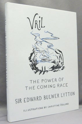 Item #67595 VRIL: The Power of the Coming Race. Edward Bulwer LYTTON, Lord., Carl Abrahamsson